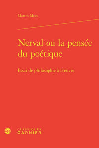 Nerval ou la pensée du poétique