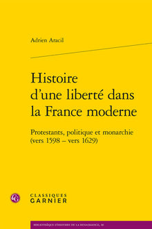 Histoire d'une liberté dans la France moderne