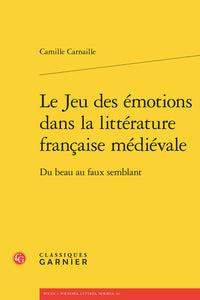 Le Jeu des émotions dans la littérature française médiévale