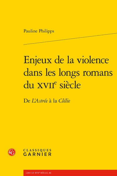 Enjeux de la violence dans les longs romans du XVIIe siècle