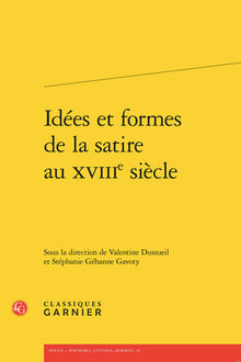 Idées et formes de la satire au XVIIIe siècle