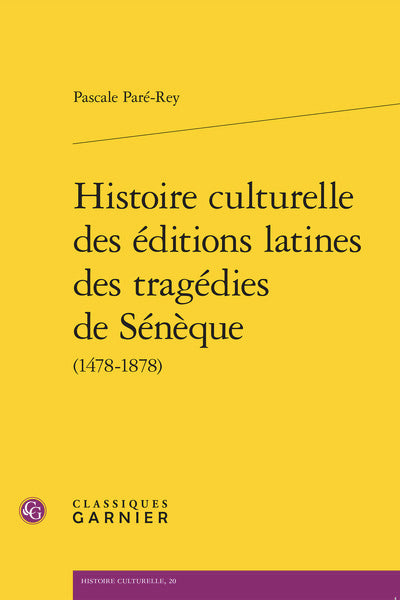 Histoire culturelle des éditions latines des tragédies de Sénèque