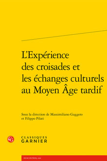 L'expérience des croisades et les échanges culturels au Moyen Âge tardif