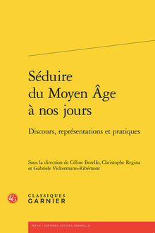 Séduire du Moyen Âge à nos jours
