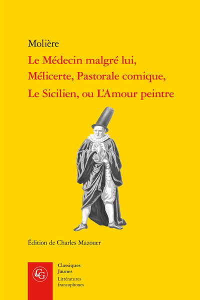 Le Médecin malgré lui, Mélicerte, Pastorale comique, Le Sicilien, ou L'Amour peintre