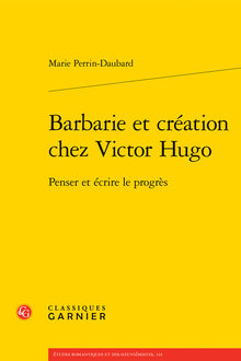Barbarie et création chez Victor Hugo