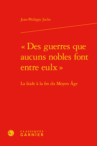 Des guerres que aucuns nobles font entre eulx
