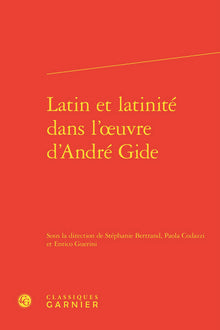 Latin et latinité dans l'oeuvre d'André Gide