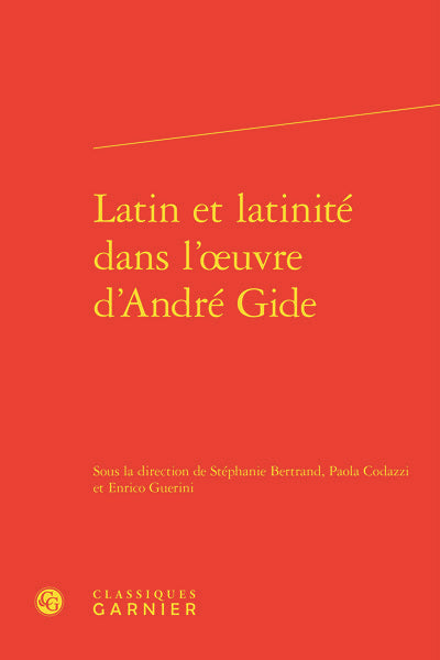 Latin et latinité dans l'oeuvre d'André Gide