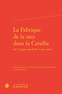 La fabrique de la race dans la Caraïbe