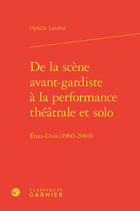De la scène avant-gardiste à la performance théâtrale et solo