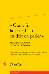 « Grant fu la jeste, bien en doit on parler »