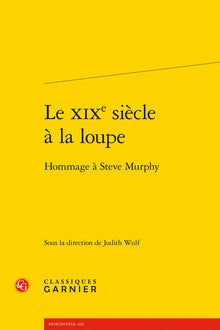 Le Xixe siècle à la loupe