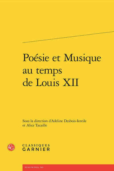 Poésie et Musique au temps de Louis XII