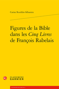 Figures de la Bible dans les Cinq Livres de François Rabelais