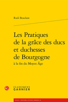 Les pratiques de la grâce des ducs et duchesses de Bourgogne