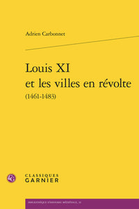 Louis XI et les villes en révolte