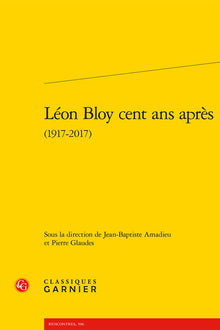 Léon Bloy cent ans après