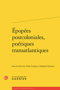 Épopées postcoloniales, poétiques transatlantiques