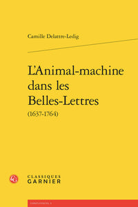 L'animal-machine dans les Belles-Lettres