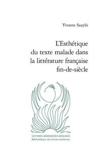 L'esthétique du texte malade dans la littérature française fin-de-siècle