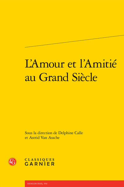 L'amour et l'amitié au Grand Siècle