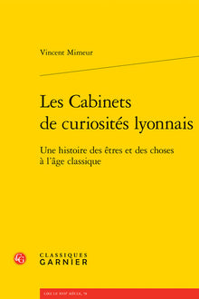 Les cabinets de curiositÃ©s lyonnais