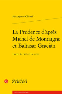 La Prudence d'après Michel de Montaigne et Baltasar Gracián