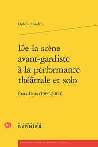 De la scène avant-gardiste à la performance théâtrale et solo