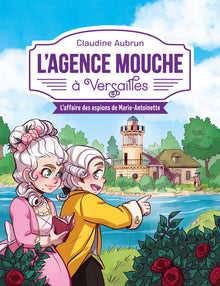 L'agence Mouche à Versailles - L'affaire des espions de Marie-Antoinette