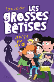 Les grosses bêtises - tome 2 La magie pour de vrai