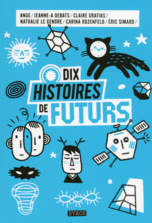 Dix histoires de futurs