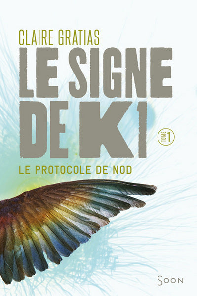 Le signe de K1, tome 1 : Le Protocole de Nod