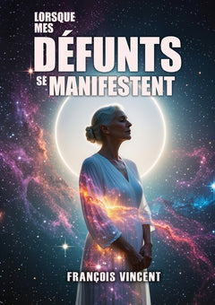 Lorsque mes défunts se manifestent