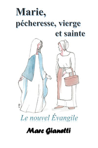 Marie, pécheresse, vierge et sainte
