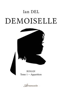 Demoiselle, Tome I