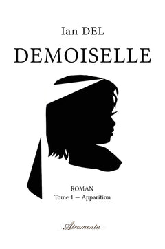 Demoiselle, Tome I