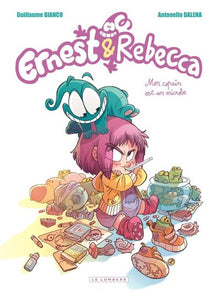 Ernest & Rebecca - Tome 1 - Mon copain est un microbe
