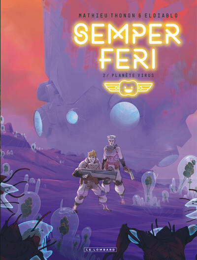 Semper Feri - Tome 2 - Planète virus