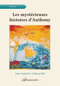 Les mystérieuses histoires d'Anthony
