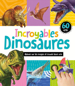 Mon livre sonore - Incroyables dinosaures - 60 cris