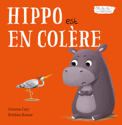 Hippo est en colère - Oh la la ! Les émotions