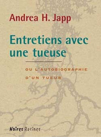 ENTRETIENS AVEC UNE TUEUSE