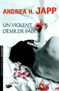 Un violent désir de paix