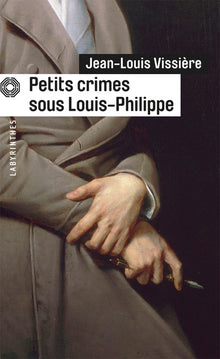 Petits crimes sous Louis-Philippe