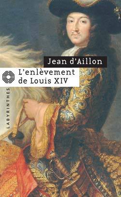 L'enlèvement de Louis XIV