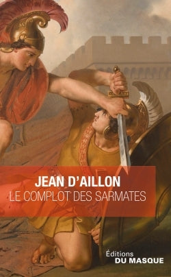 Le complot des Sarmates suivi de La Tarasque