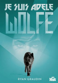 Je suis Adele Wolfe, tome 2