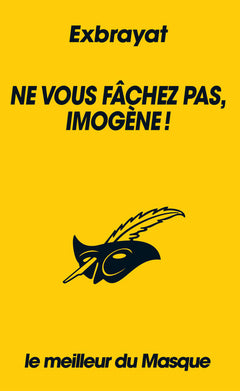 Ne vous fâchez pas, Imogène !