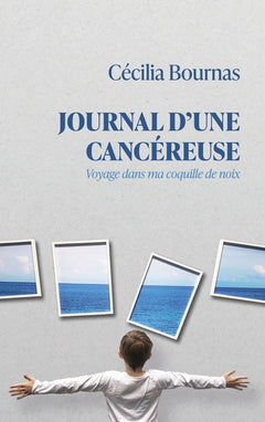 journal d'une cancéreuse: voyage dans ma coquille de noix